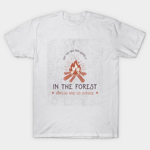 Off the Grid and Loving it in the Forest: Unplug and Go Outside T-Shirt by ProTeePrints